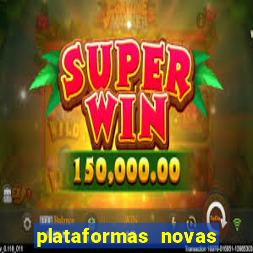 plataformas novas fortune tiger